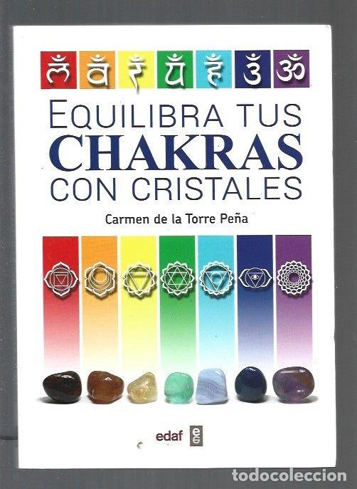 Libros: EQUILIBRA TUS CHAKRAS CON CRISTALES - TORRE PE&Ntilde;A, CARMEN DE LA - Foto 1