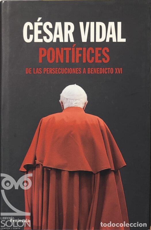 Libros: Pont&iacute;fices. De las persecuciones a Benedicto XVI - C&eacute;sar Vidal - Foto 1