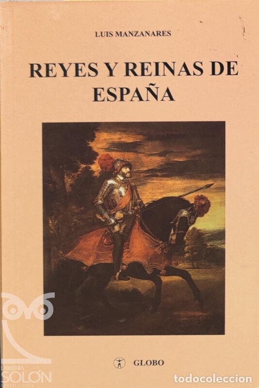 Libros: Reyes y Reinas de Espa&ntilde;a - Luis Manzanares - Foto 1