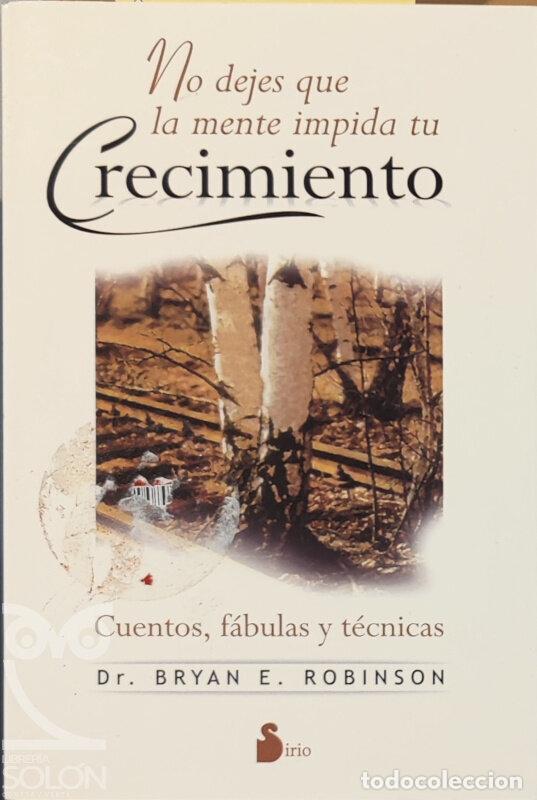 Libros: No dejes que la mente impida tu crecimiento - Bryan E. Robinson - Foto 1