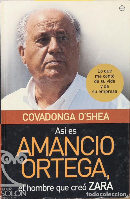 Libros: Así es Amancio Ortega el hombre que creó Zara - Covadonga O'Shea