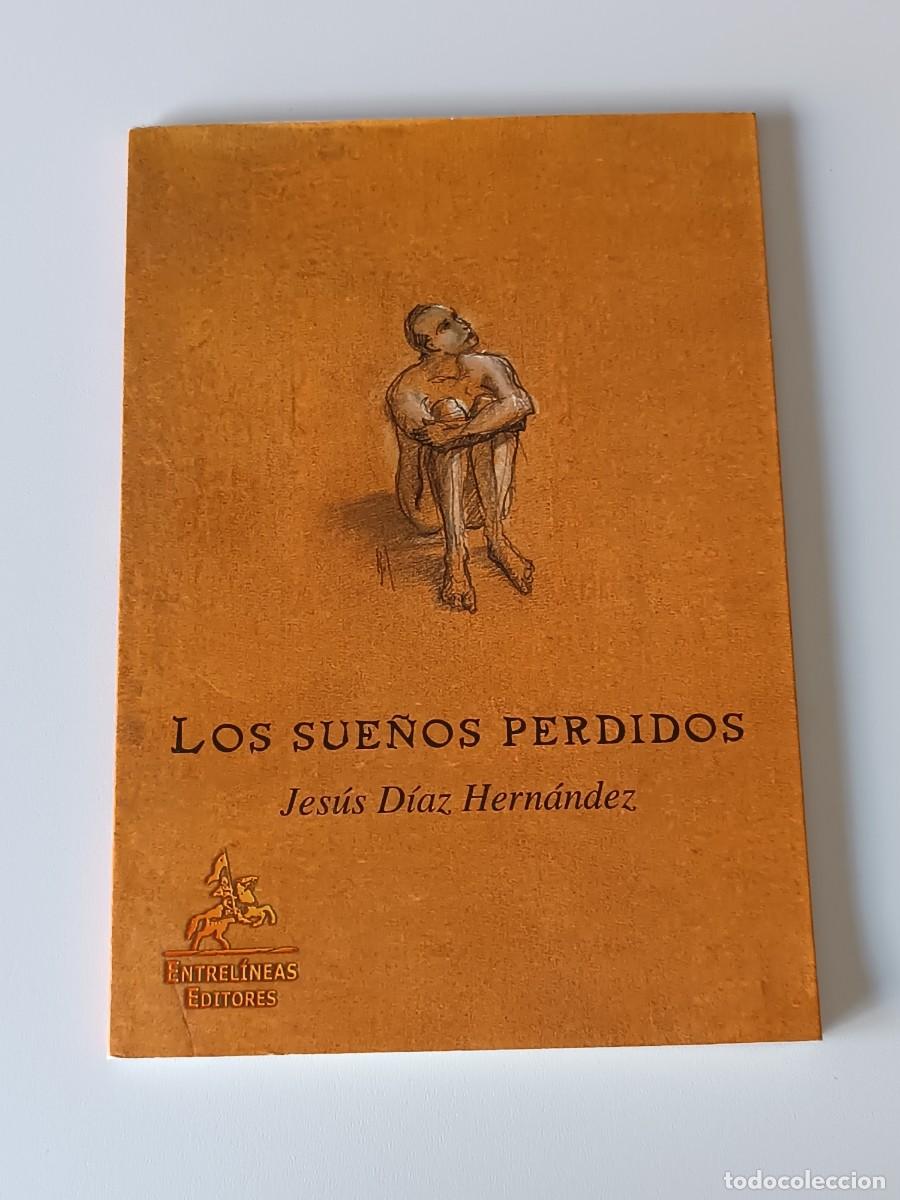 Libros: LOS SUE&Ntilde;OS PERDIDOS JESUS DIAZ HERNENDEZ - Foto 1