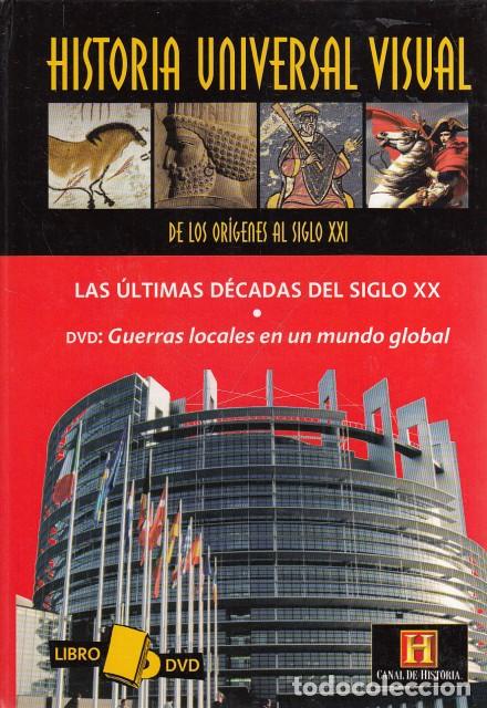 Libros: HISTORIA UNIVERSAL VISUAL N&ordm;25. LAS &Uacute;LTIMAS D&Eacute;CADAS DEL SIGLO XX. DVD: GUERRAS LOCALES EN UN MU... -