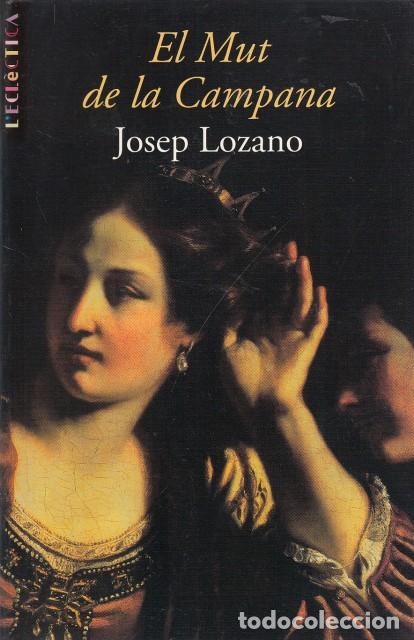 Libros: EL MUT DE LA CAMPANA - LOZANO, JOSEP - Foto 1