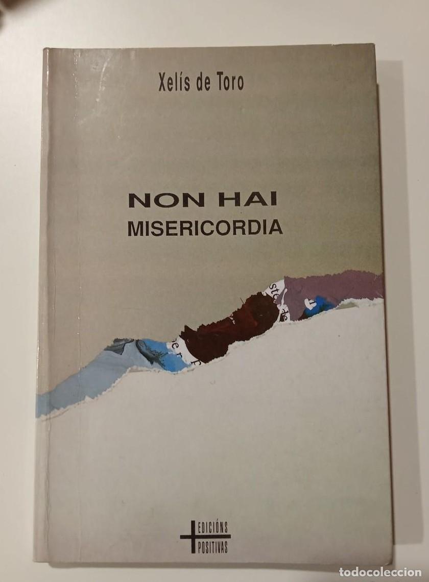 Libros: NON HAI MISERICORDIA- XEL&Iacute;S DE TORO (t) - - Foto 1