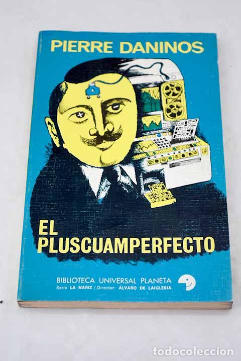 Libros: El pluscuamperfecto: Daninos, Pierre.- Daninos, Pierre - Foto 1