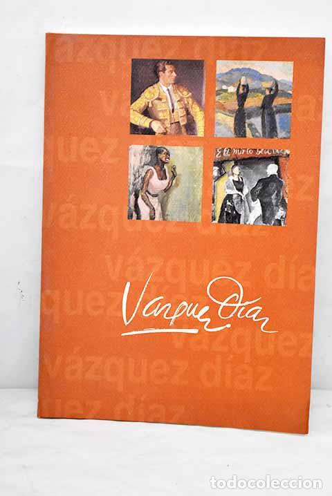 Libros: V&aacute;zquez D&iacute;az: exposici&oacute;n.- V&aacute;zquez D&iacute;az, Daniel - Foto 1