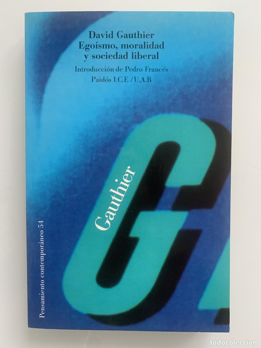 Libros: EGO&Iacute;SMO, MORALIDAD Y SOCIEDAD LIBERAL - David Gauthier - Foto 1