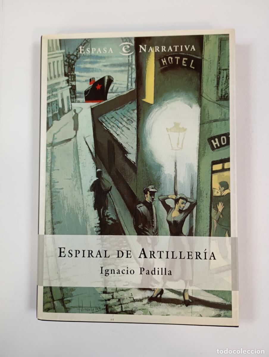 Libros: Espiral de artiller&iacute;a. - Ignacio Padilla. TDK928 - Foto 1