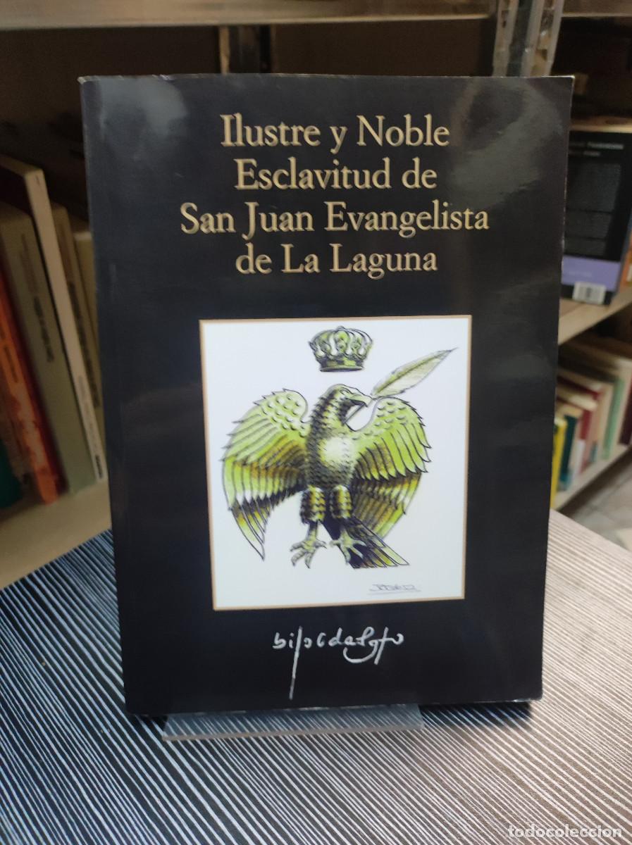 Libros: LA ILUSTRE Y NOBLE ESCLAVITUD DE SAN JUAN EVANGELISTA DE LA LAGUNA - VARIOS AUTORES - CAPARROS