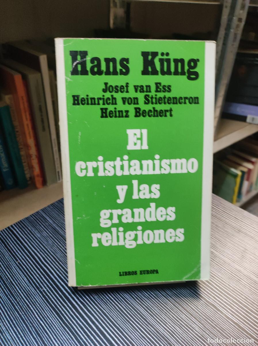 Libros: HANS KUNG : EL CRISTIANISMO Y LAS GRANDES RELIGIONES