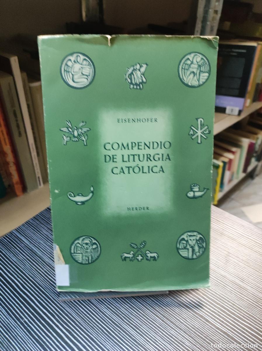 Libros: COMPENDIO DE LITURGIA CATOLICA EISENHOFER HERDER