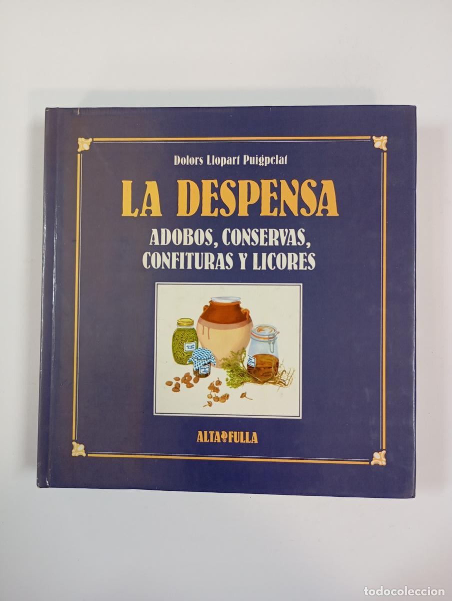 books: La despensa. Adobos, conservas, confituras y licores. - Dolors Llopart. TDK592