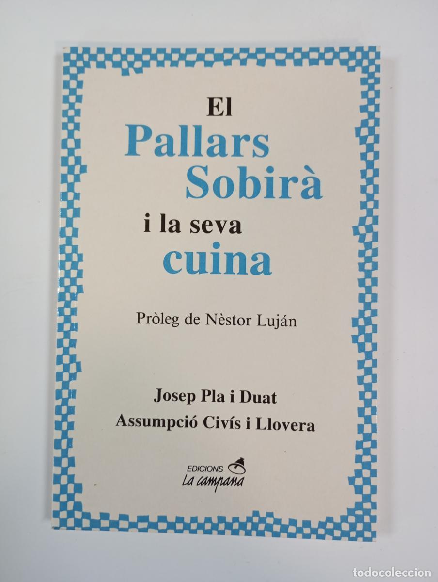 Libros: El Pallars Sobir&agrave; i la seva cuina. - Josep Pla i Duat. Assumpci&oacute; Civ&iacute;s i Llovera. TDK592