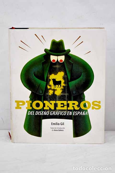 Libros: Pioneros: del diseA&plusmn;o grA&iexcl;fico en EspaA&plusmn;a.- Gil, Emilio - Foto 1