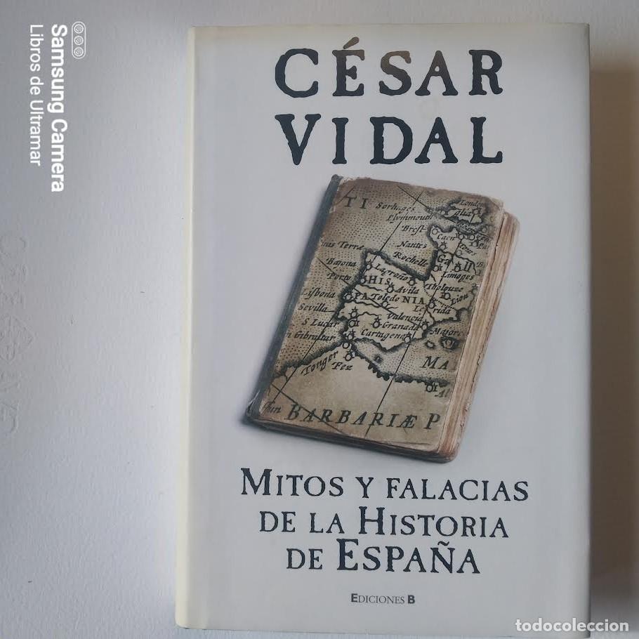 Libros: Mitos y falacias de la Historia de Espa&ntilde;a. - Vidal, C&eacute;sar. - Foto 1