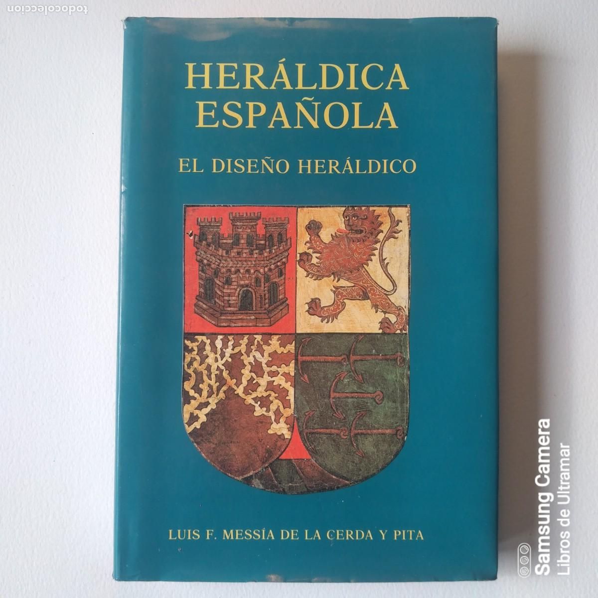 Libros: Her&aacute;ldica espa&ntilde;ola. El dise&ntilde;o her&aacute;ldico. - Mess&iacute;a de la Cerda y Pita, Luis F.