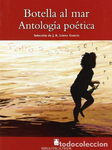 Libros: Botella al Mar - Selecci&oacute;n De J.R. L&oacute;pez Garcia - Foto 1