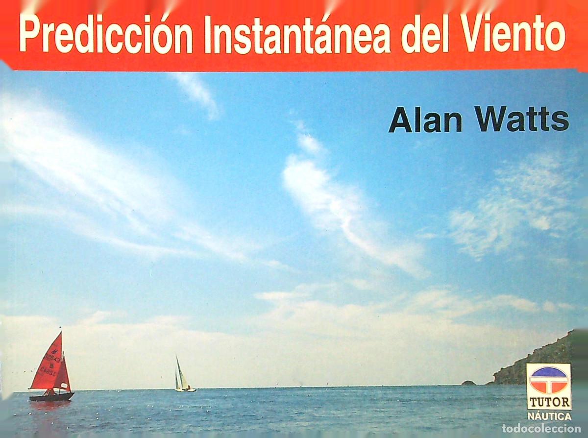 Libros: PREDICCI&Oacute;N INSTANT&Aacute;NEA DEL VIENTO - ALAN WATTS - 1994 - MADRID - Foto 1