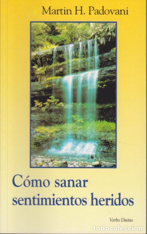 Libros: C&Oacute;MO SANAR SENTIMIENTOS HERIDOS - MARTIN H. PADOVANI - Foto 1