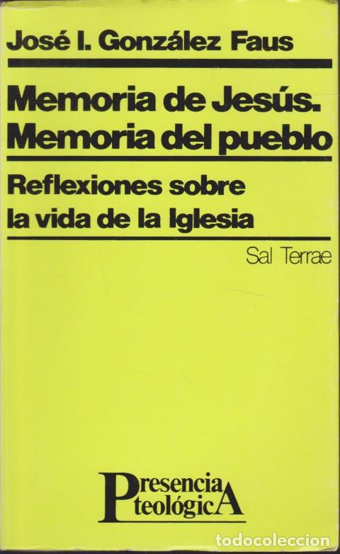 books: MEMORIA DE JESUS. MEMORIA DEL PUEBLO. REFLEXIONES SOBRE LA VIDA DE LA IGLESIA - JOSE IGNACIO GONZALE