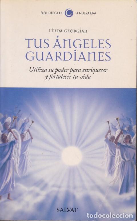books: TUS &Aacute;NGELES GUARDIANES. UTILIZA SU PODER PARA ENRIQUECER Y FORTALECER TU VIDA - LINDA GEORGIAN