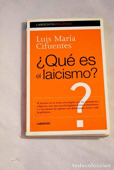 Libros: &iquest;Qu&eacute; es el laicismo?.- Cifuentes, Luis Mar&iacute;a - Foto 1