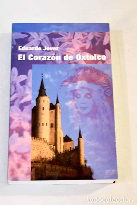 Libros: El coraz&oacute;n de oxtolco.- Jover, Eduardo - Foto 1