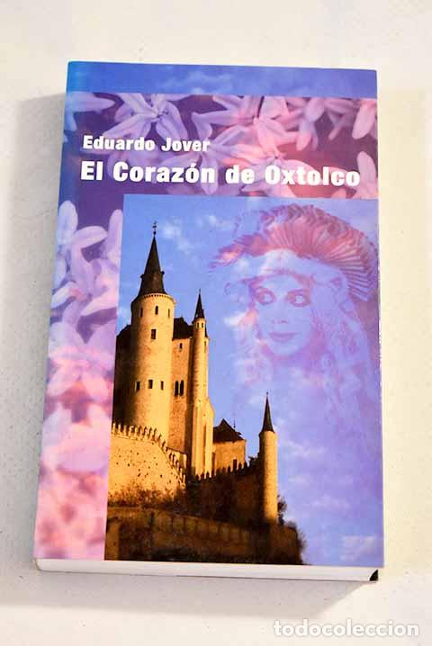 Libros: El coraz&oacute;n de oxtolco.- Jover, Eduardo - Foto 1