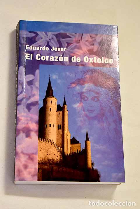 Libros: El coraz&oacute;n de oxtolco.- Jover, Eduardo - Foto 1