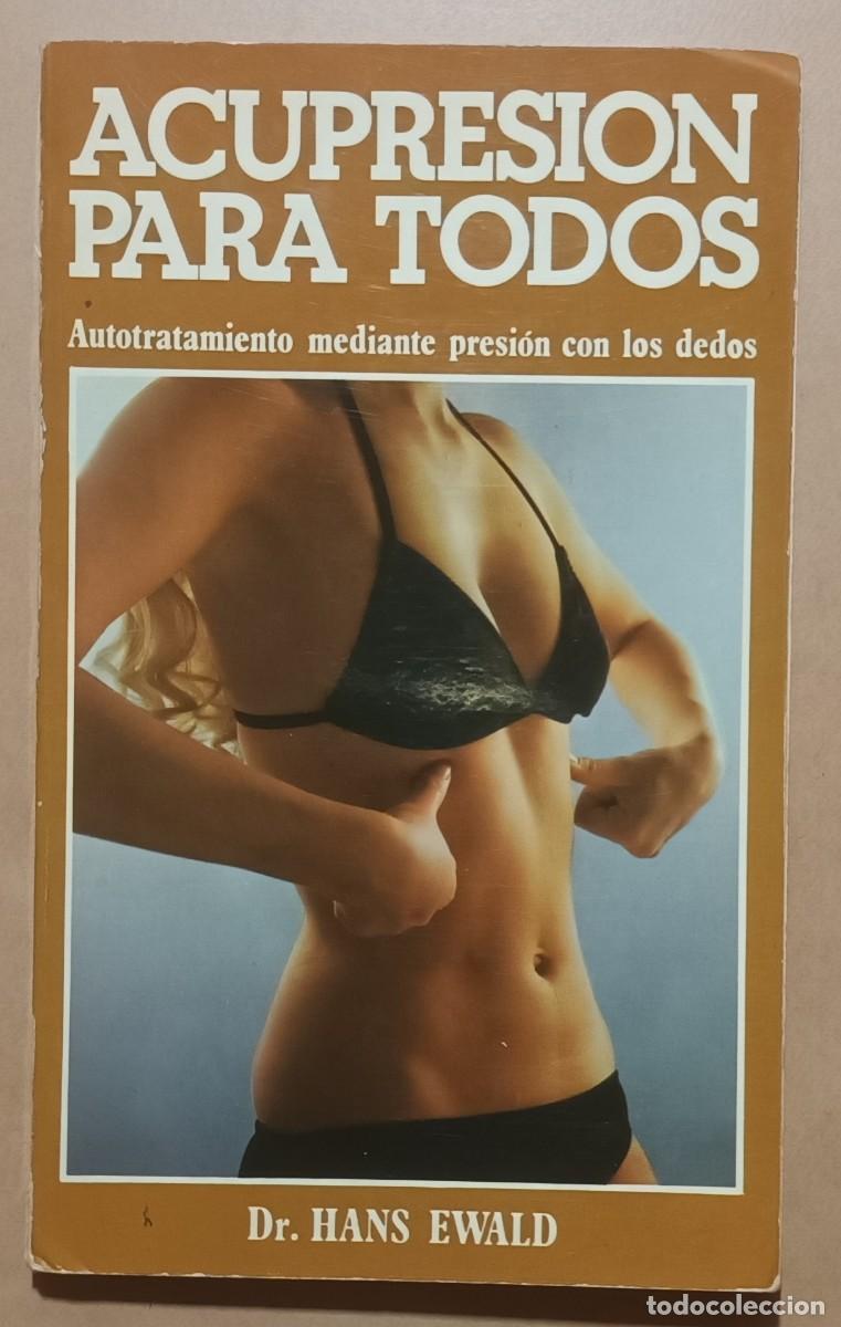 Libros: ACUPRESI&Oacute;N PARA TODOS - DR. HANS EWALD - EDAF - 1981 - Foto 1