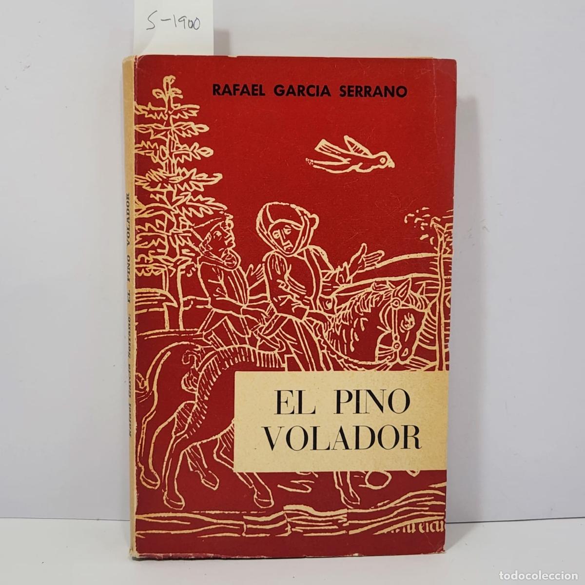 Libros: GARC&Iacute;A SERRANO, Rafael: - El pino volador. - Foto 1