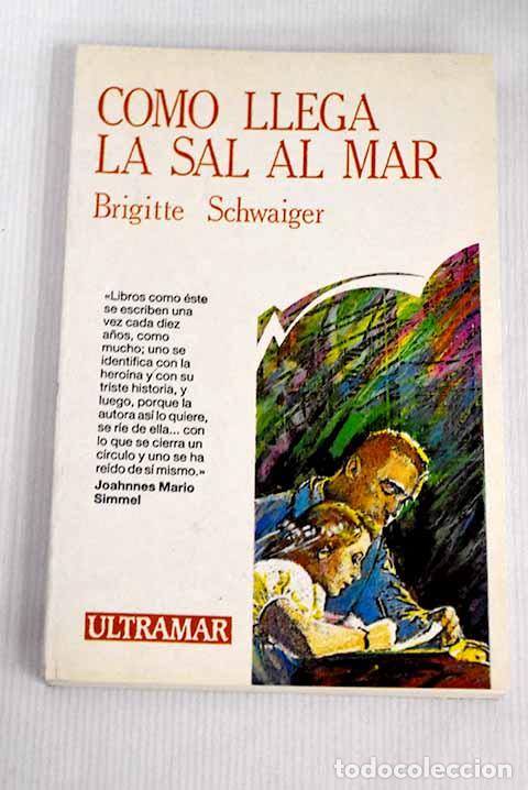 Libros: C&oacute;mo llega la sal al mar.- Schwaiger, Brigitte - Foto 1