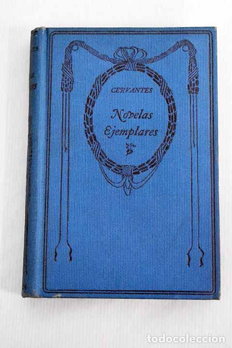 Libros: Novelas ejemplares: Cervantes Saavedra, Miguel de.- Cervantes Saavedra, Miguel de