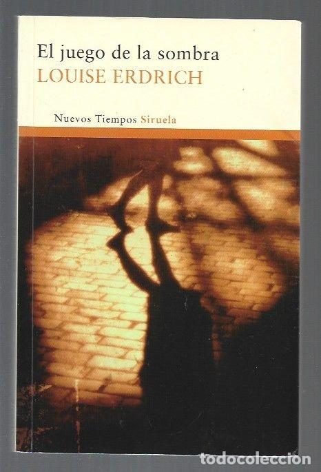 Libros: JUEGO DE LA SOMBRA - EL - ERDRICH, LOUISE - Foto 1
