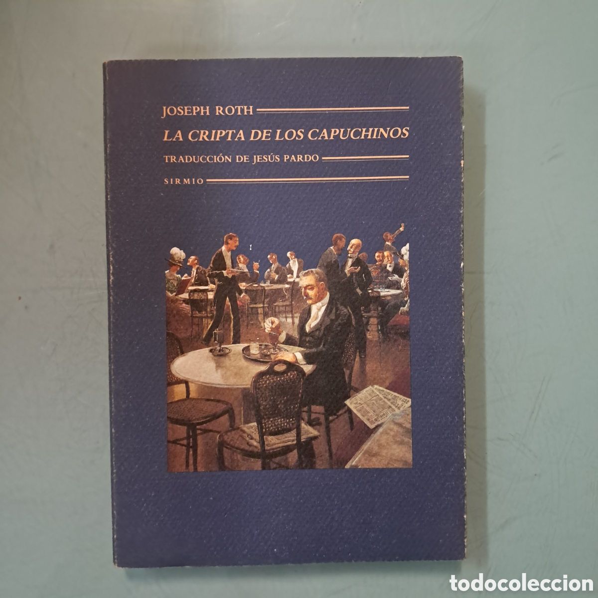 Libros: Joaeph Roth , La cripta de los capuchinos,Sirmio - Foto 1