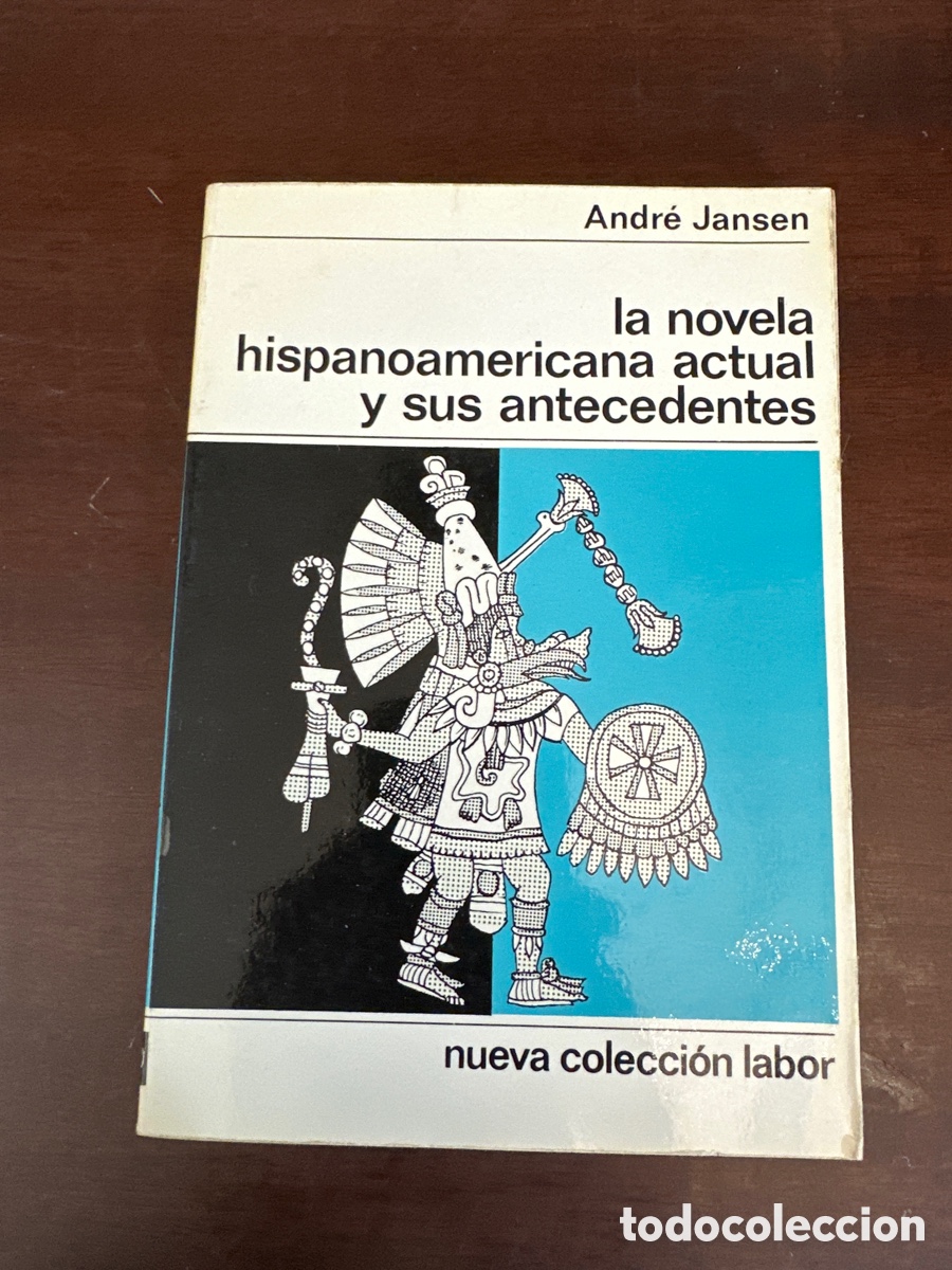 Libros: LA NOVELA HISPANOAMERICANA ACTUAL Y SUS ANTECEDENTES / ANDR&Eacute; JANSEN