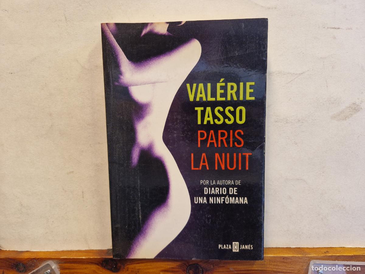Libros: VAL&Egrave;RIE TASSO. PARIS LA NUIT. POR LA AUTORA DE DIARIO DE UNA NINFOMANA.