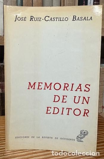 Libros: MEMORIAS DE UN EDITOR - RUIZ-CASTILLO BASALA, Jos&eacute; - Foto 1