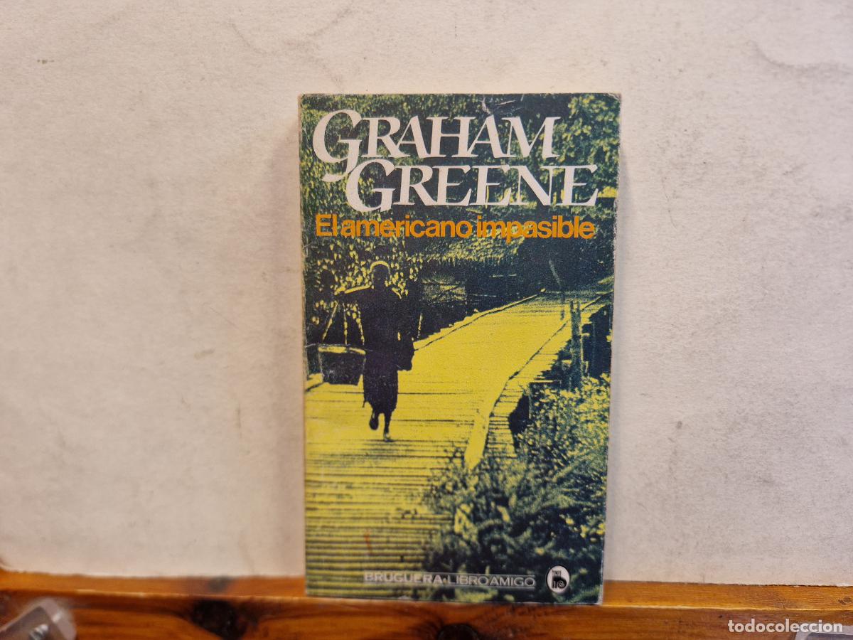Libros: GRAHAM. GREENE. EL AMERICANO IMPASIBLE. - Foto 1