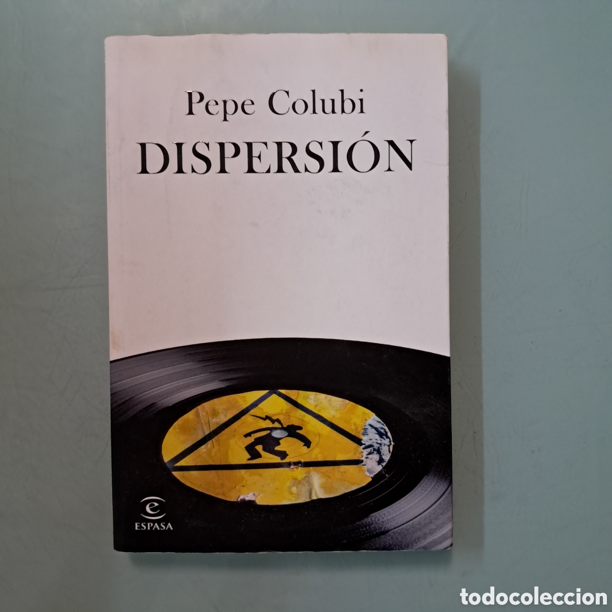 Libros: Pepe Colubi, Dispersi&oacute;n, Espasa - Foto 1