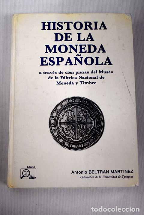 Libros: Historia de la moneda espa&ntilde;ola.- Beltr&aacute;n, Antonio - Foto 1