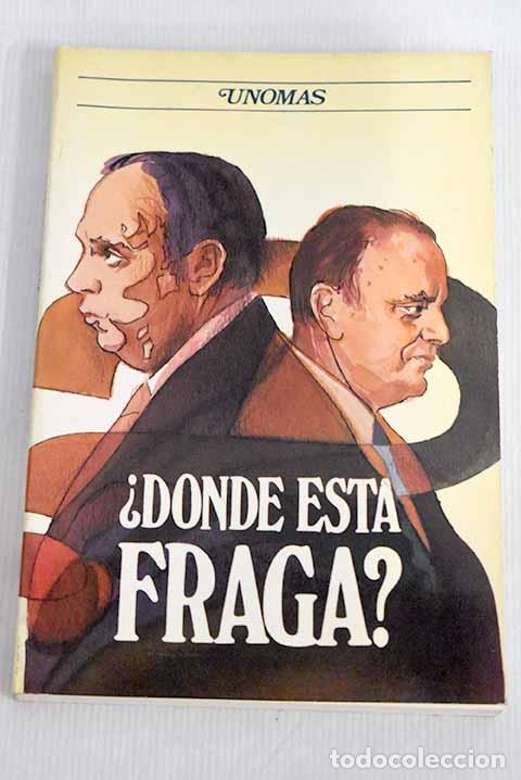 Libros: &iquest;D&oacute;nde est&aacute; Fraga?: Unom&aacute;s.- Unom&aacute;s - Foto 1