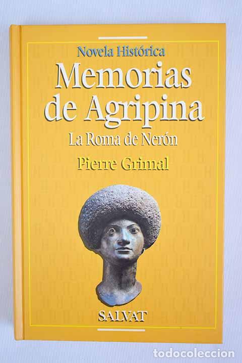 Libros: Memorias de Agripina: la Roma de Ner&oacute;n.- Grimal, Pierre