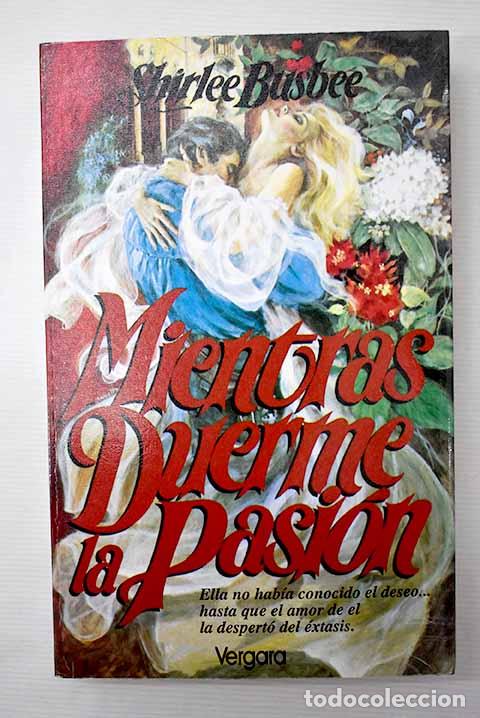 Libros: Mientras duerme la pasi&oacute;n.- Busbee, Shirlee - Foto 1