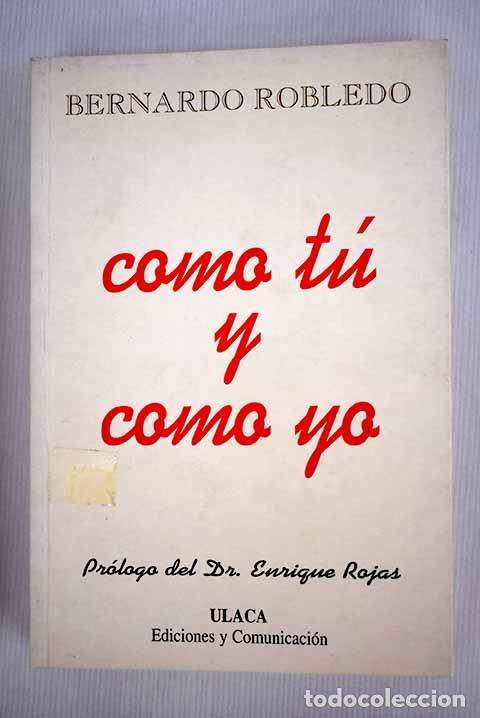 Libros: Como t&uacute; y como yo: Robledo Garc&iacute;a, Bernardo.- Robledo Garc&iacute;a, Bernardo - Foto 1