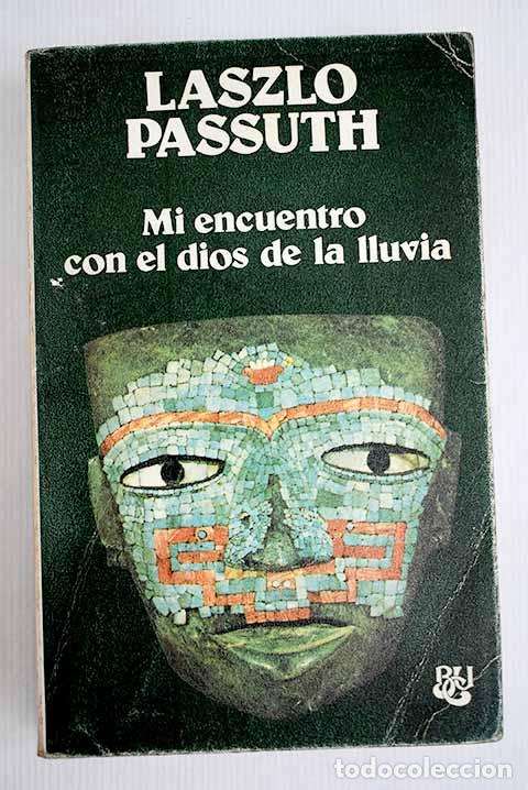 Libros: Mi encuentro con el dios de la lluvia.- Passuth, L&aacute;szl&oacute; - Foto 1