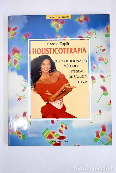 Libros: Holisticoterapia: Caplin, Carole.- Caplin, Carole - Foto 1