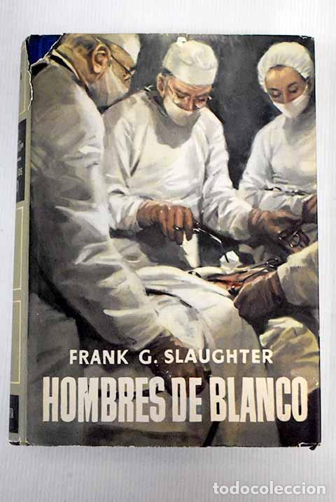 Libros: Hombres de blanco: Slaughter, Frank G..- Slaughter, Frank G. - Foto 1
