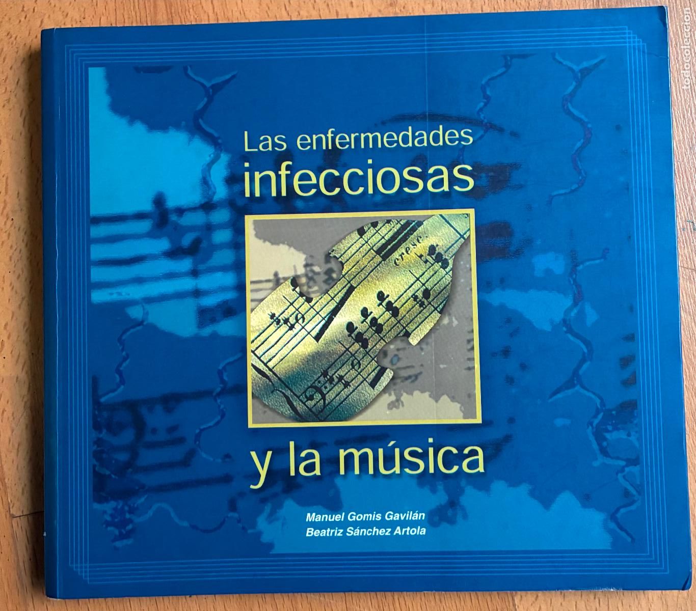B&uuml;cher: LAS ENFERMEDADES INFECCIOSAS Y LA MUSICA, Manuel Gomis Gavilan, Beatriz Sanchez Artola